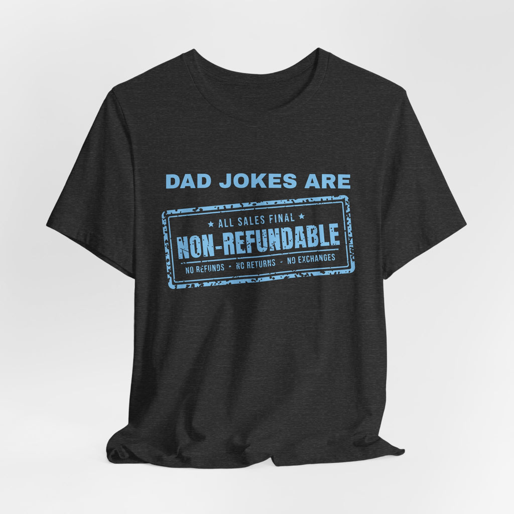 Dad Jokes Are Non-Refundable Tee (Sky Blue Ink)
