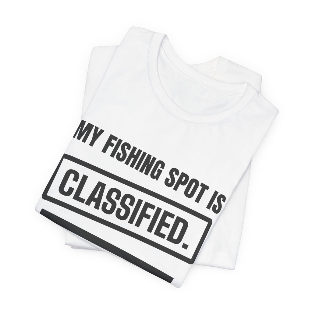 My Fishing Spot Is Classified Tee (Light)