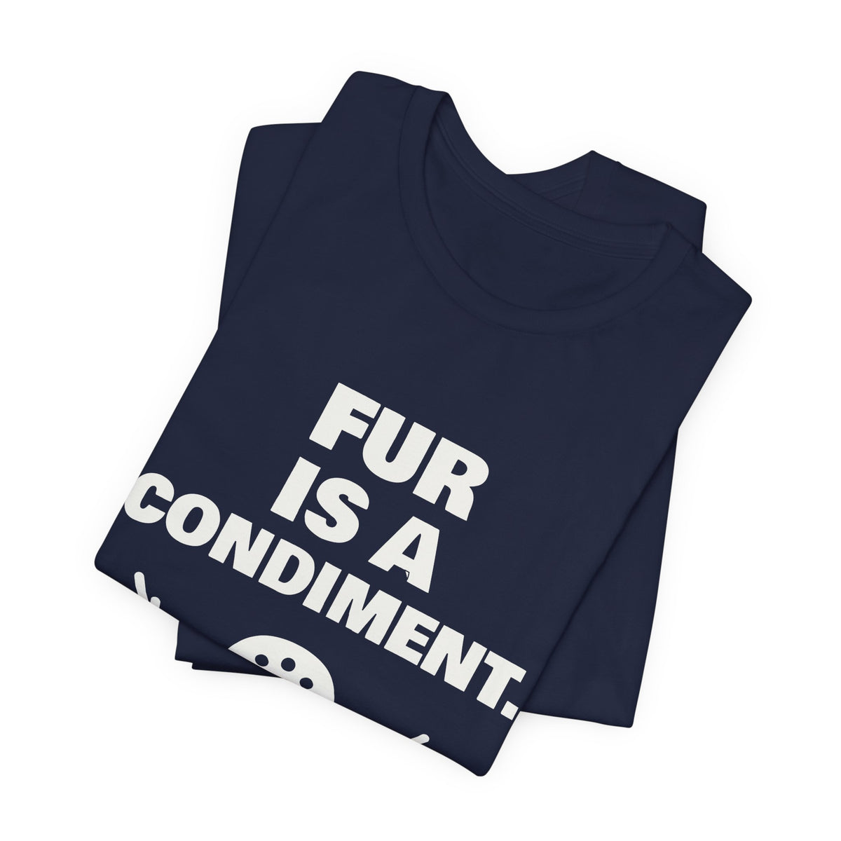 Fur Is a Condiment Tee (Dark)