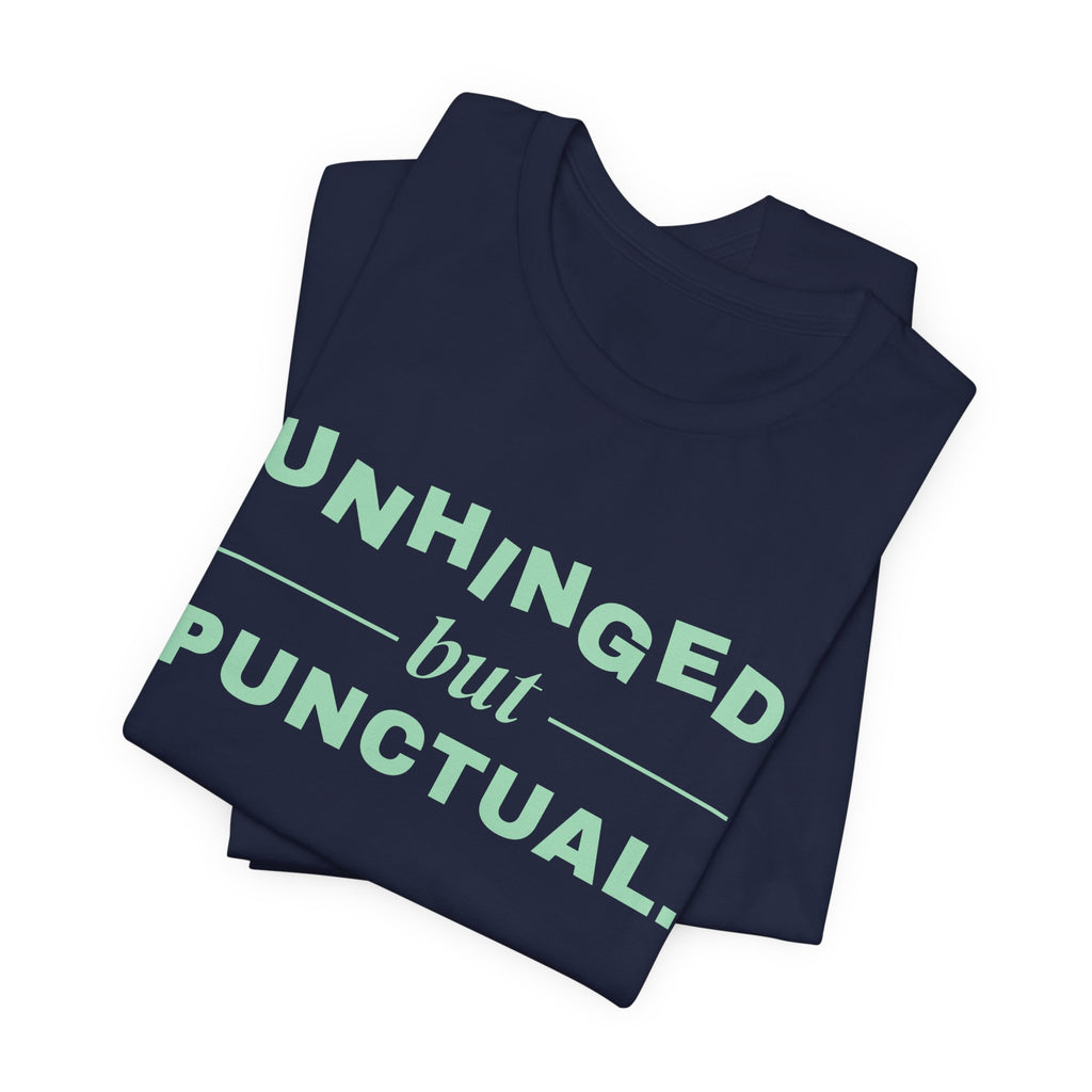 Unhinged but Punctual Tee (Mint Green Ink)