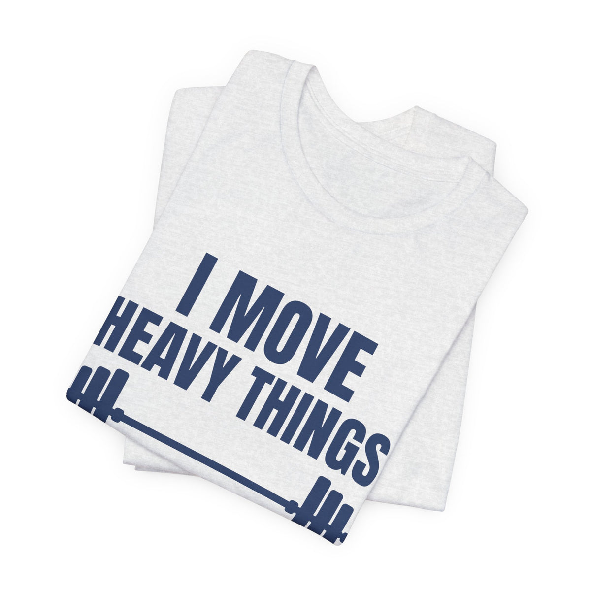 I Move Heavy Things and Avoid Eye Contact Tee (Navy Blue Ink)