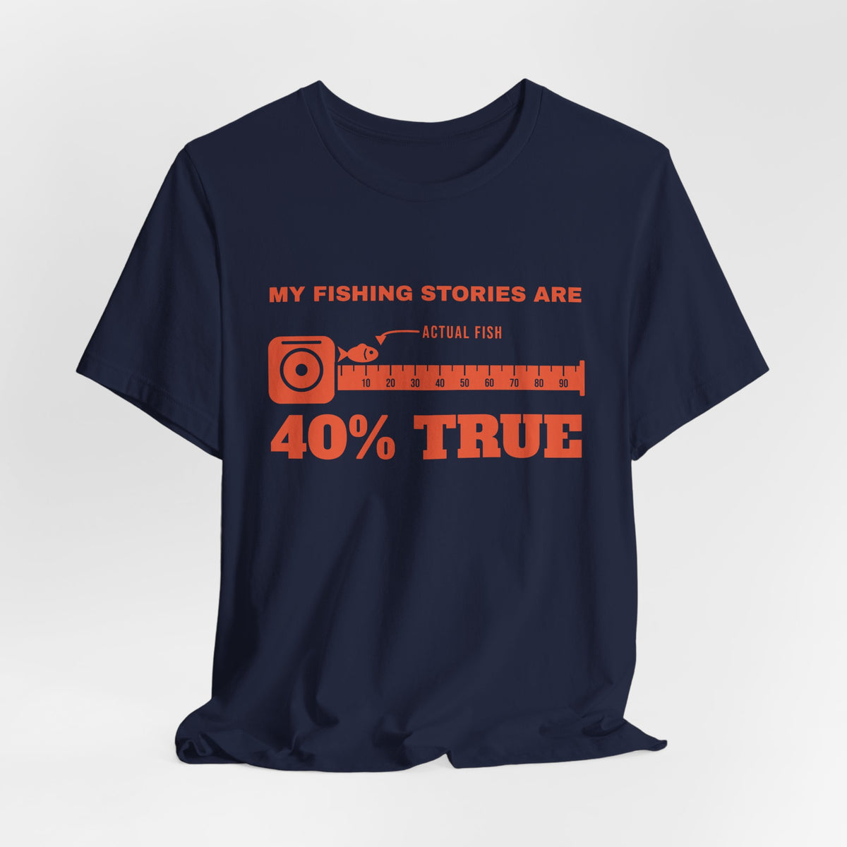 My Fishing Stories Are 40% True Tee (Orange Ink)