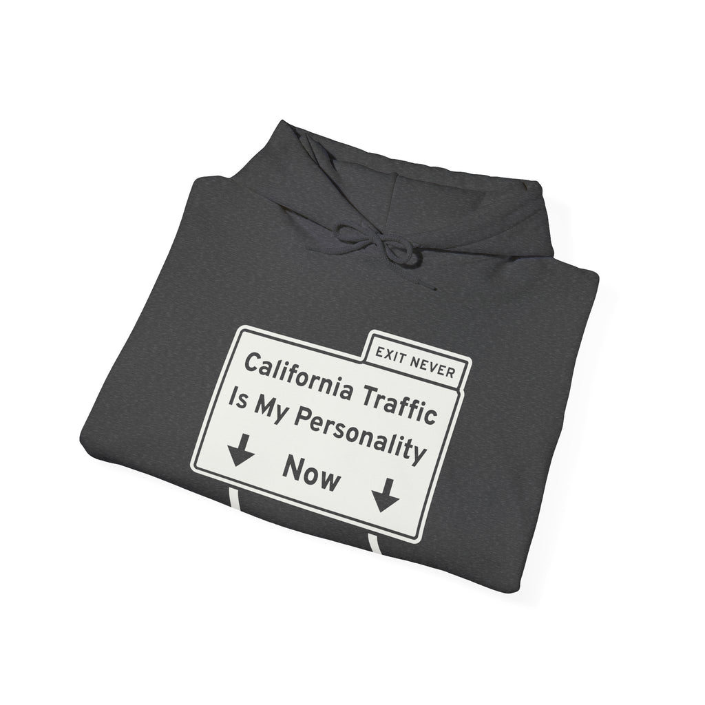 California Traffic Is My Personality Now Hoodie (Dark)