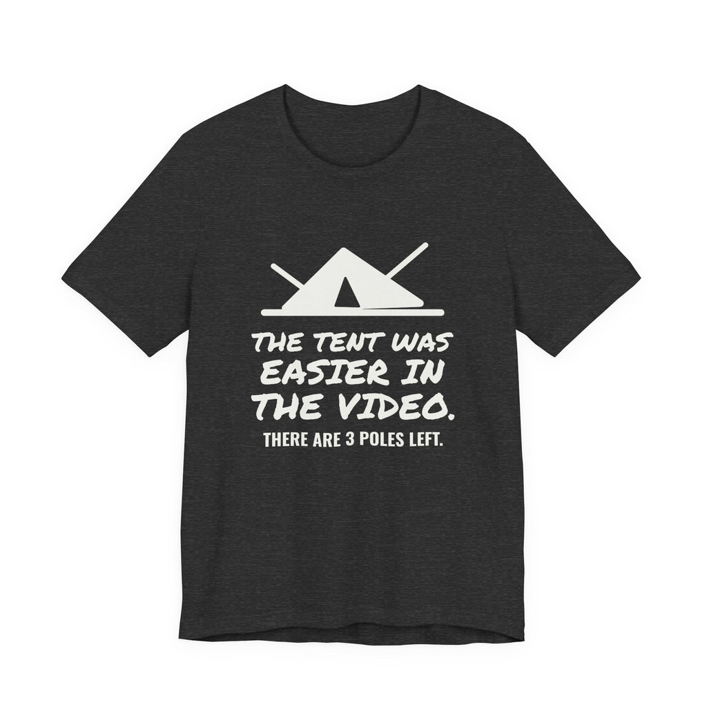 The Tent Was Easier in the Video Tee (Dark)
