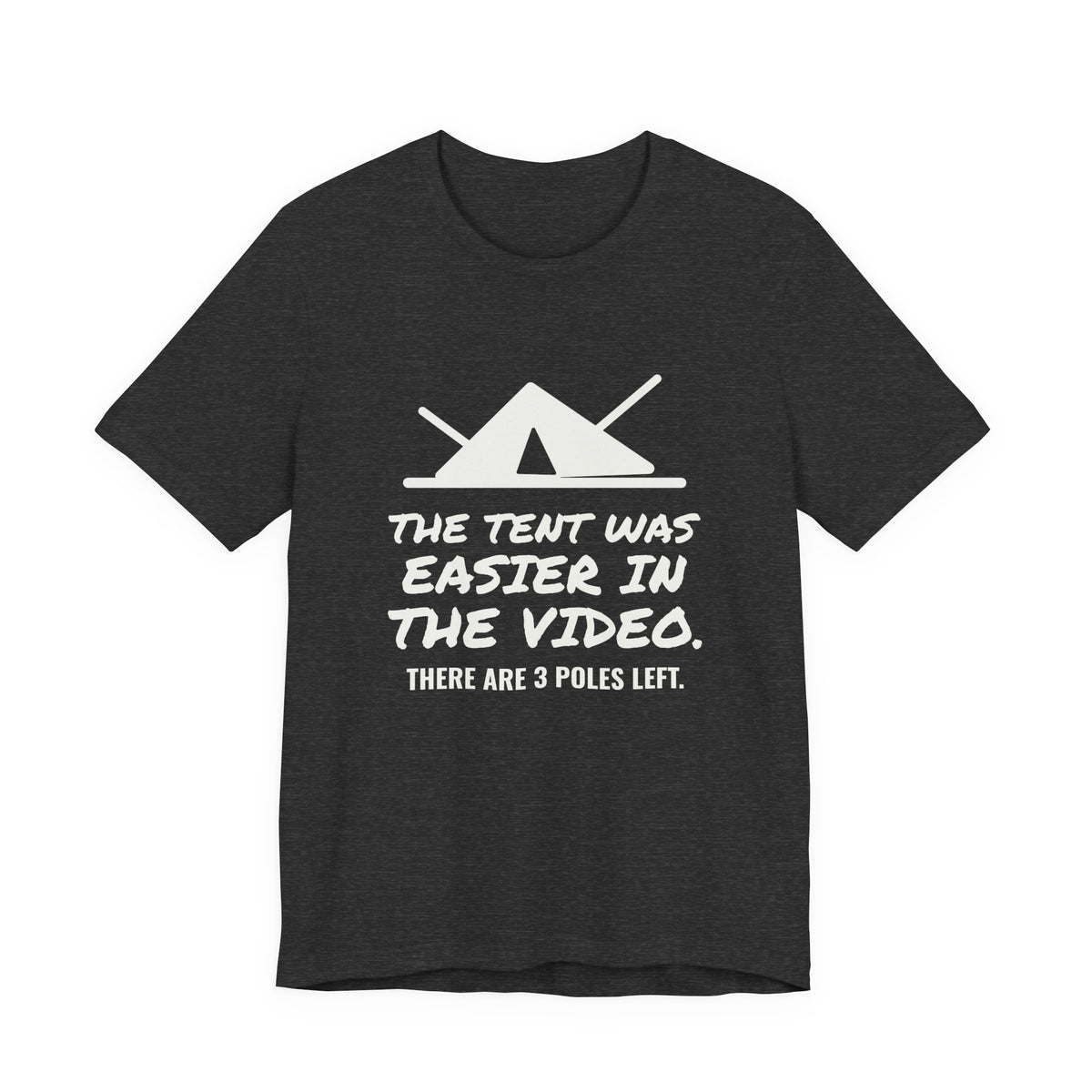 The Tent Was Easier in the Video Tee (Dark)