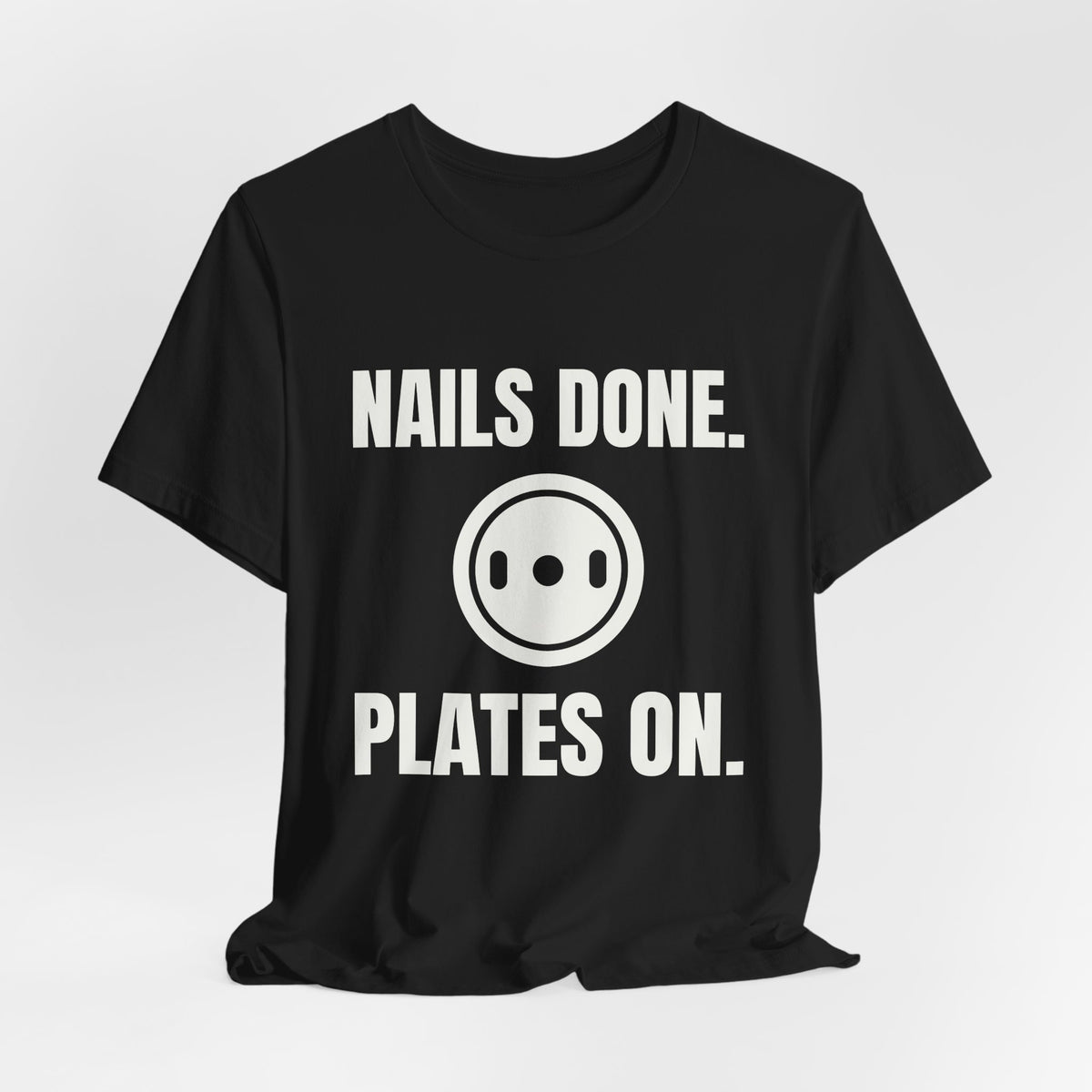 Nails Done. Plates On Tee (Dark)