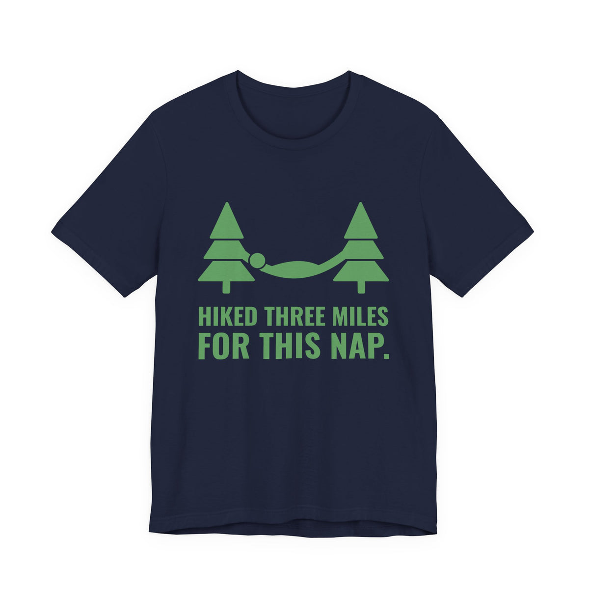 Hiked Three Miles for This Nap Tee (Pine)