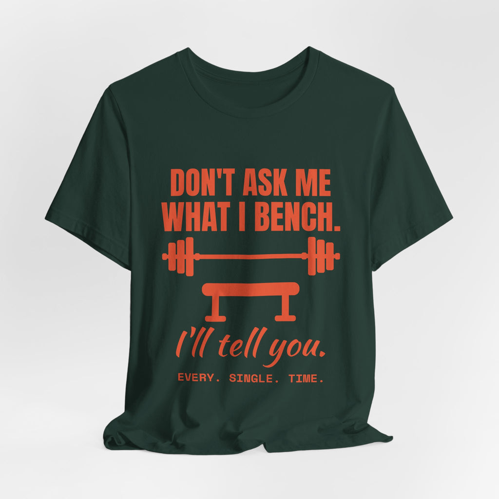 Don't Ask Me What I Bench Tee (Orange)