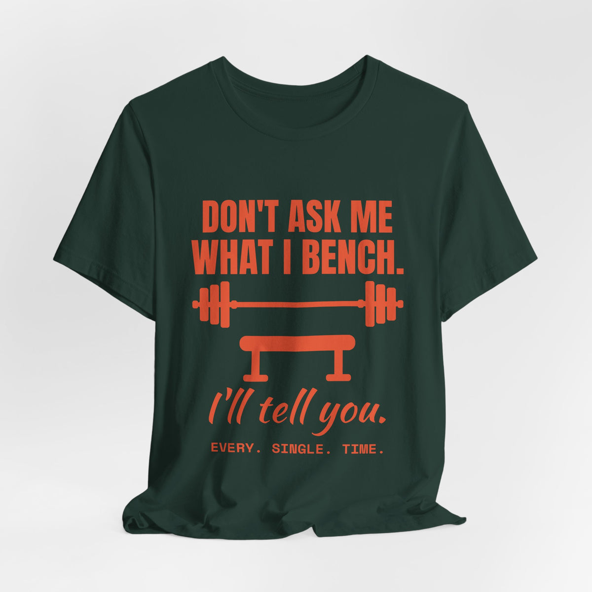 Don't Ask Me What I Bench Tee (Orange)