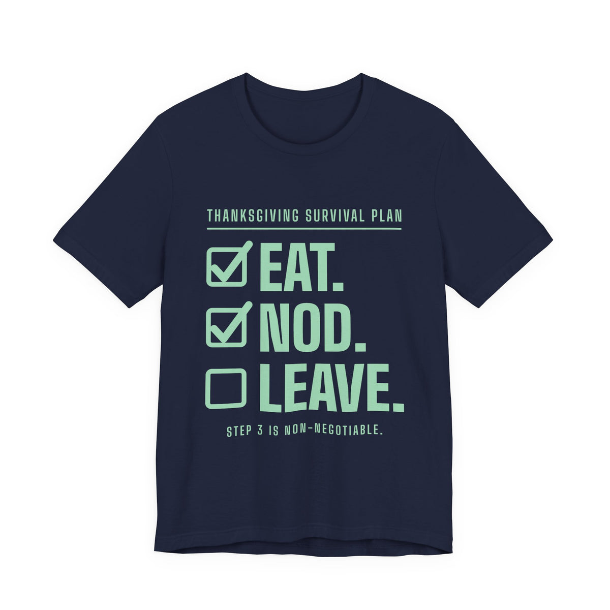 Eat. Nod. Leave. Tee (Mint Green Ink)