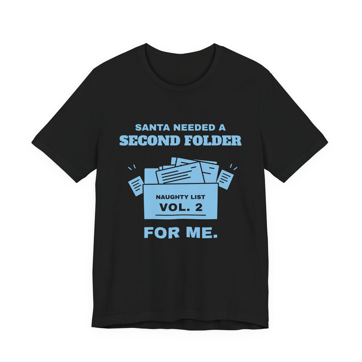 Santa Needed a Second Folder for Me Tee (Sky Blue Ink)