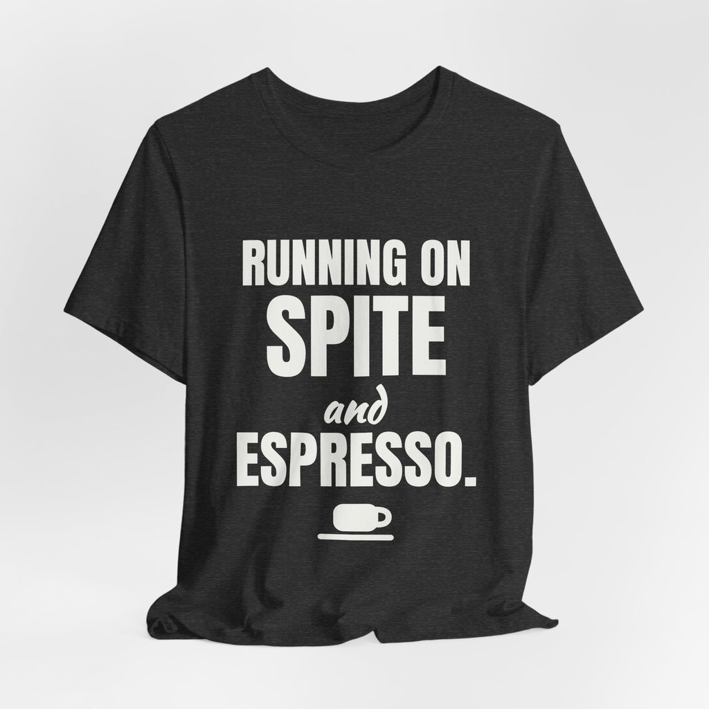 Running on Spite and Espresso Tee (Dark)