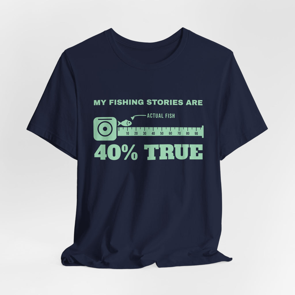 My Fishing Stories Are 40% True Tee (Mint Green Ink)