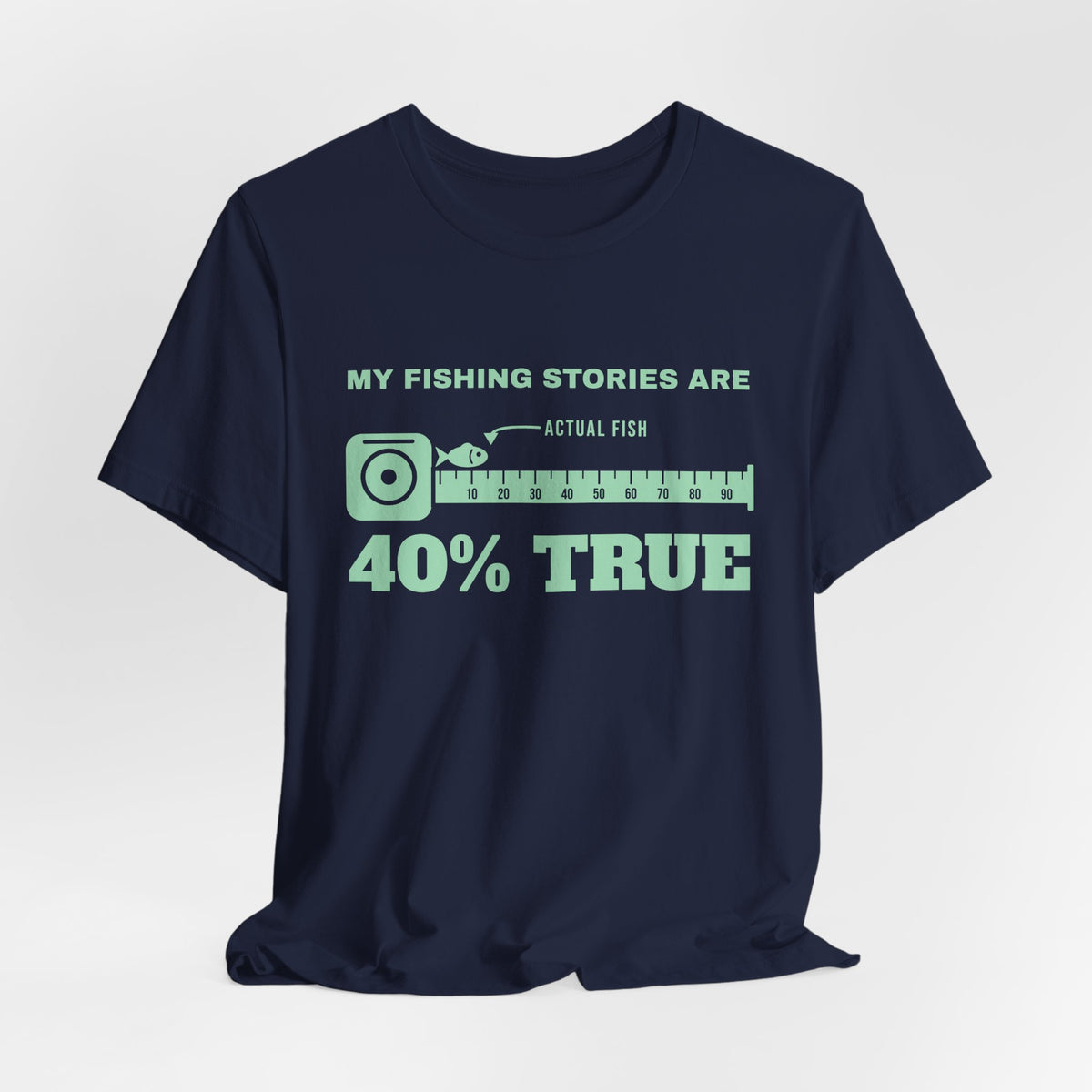 My Fishing Stories Are 40% True Tee (Mint Green Ink)
