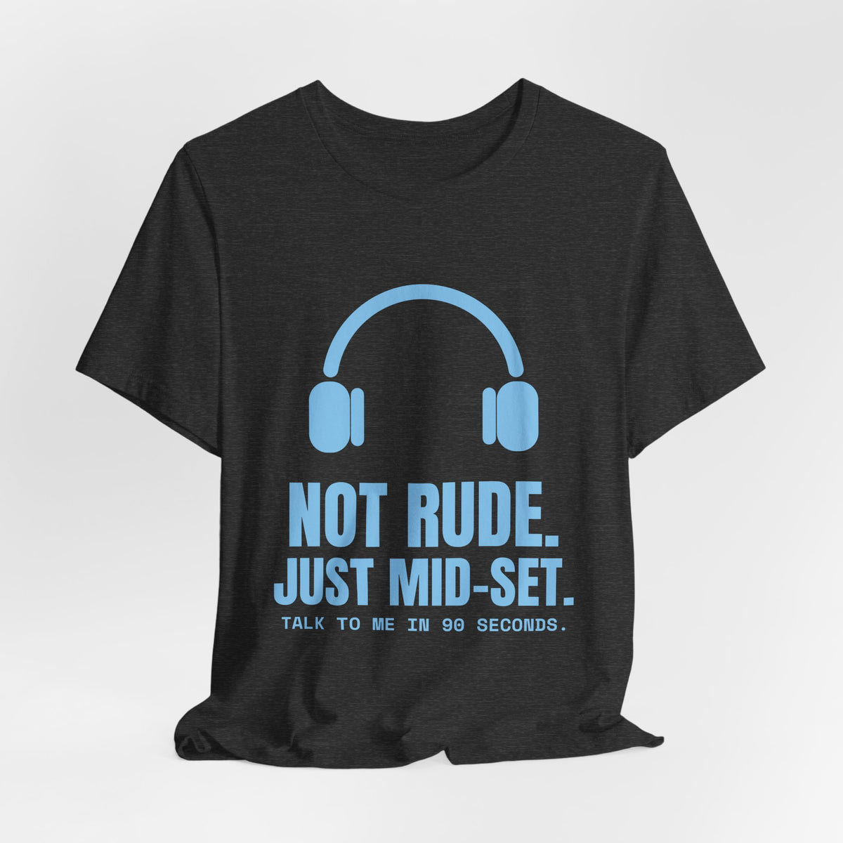 Not Rude. Just Mid-Set Tee (Sky Blue Ink)