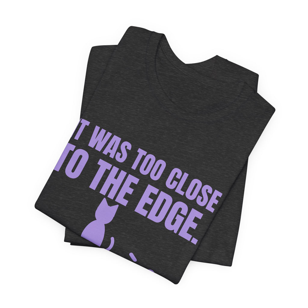 It Was Too Close to the Edge Tee (Lavender)