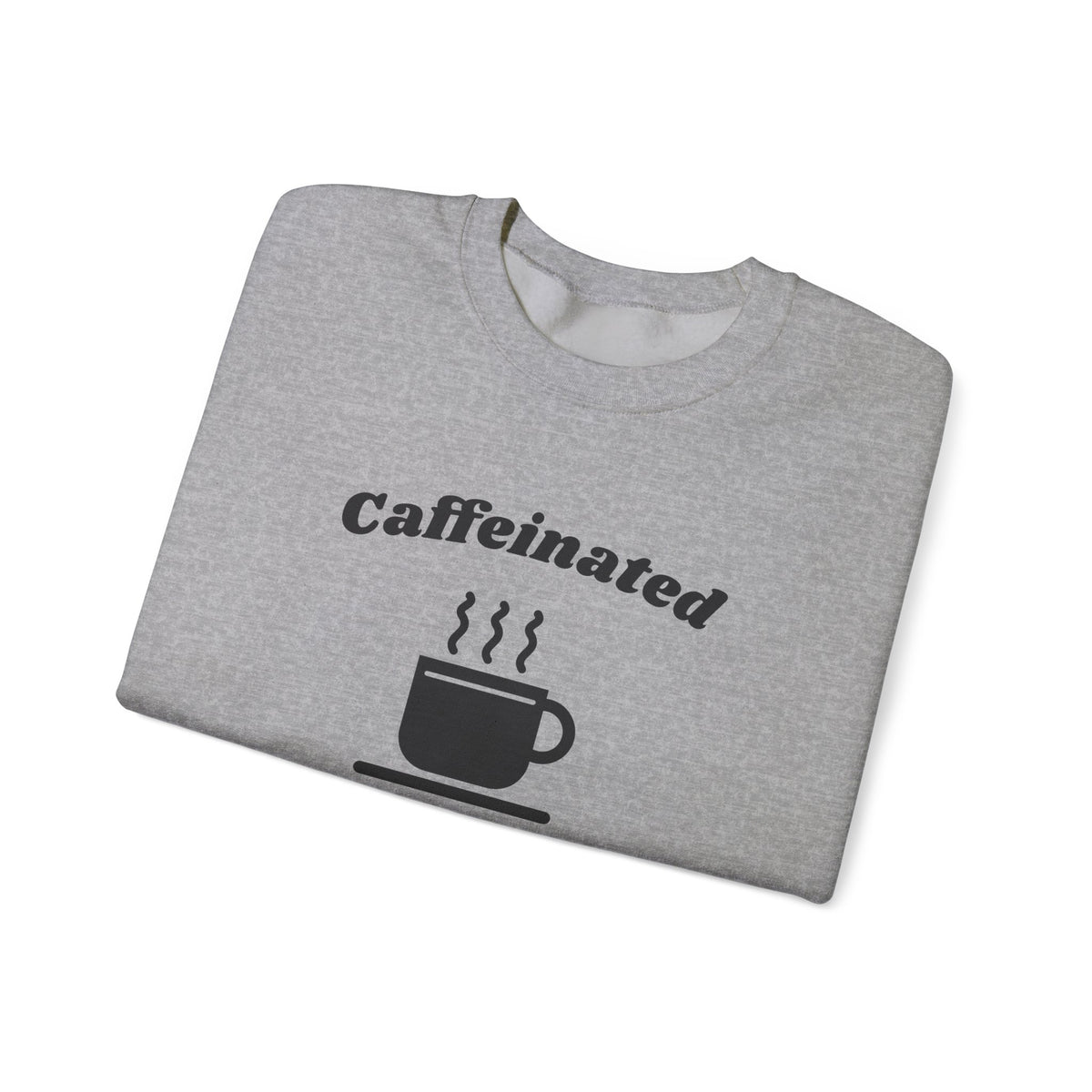 Caffeinated Enough to Be Polite Crewneck Sweatshirt (Light)