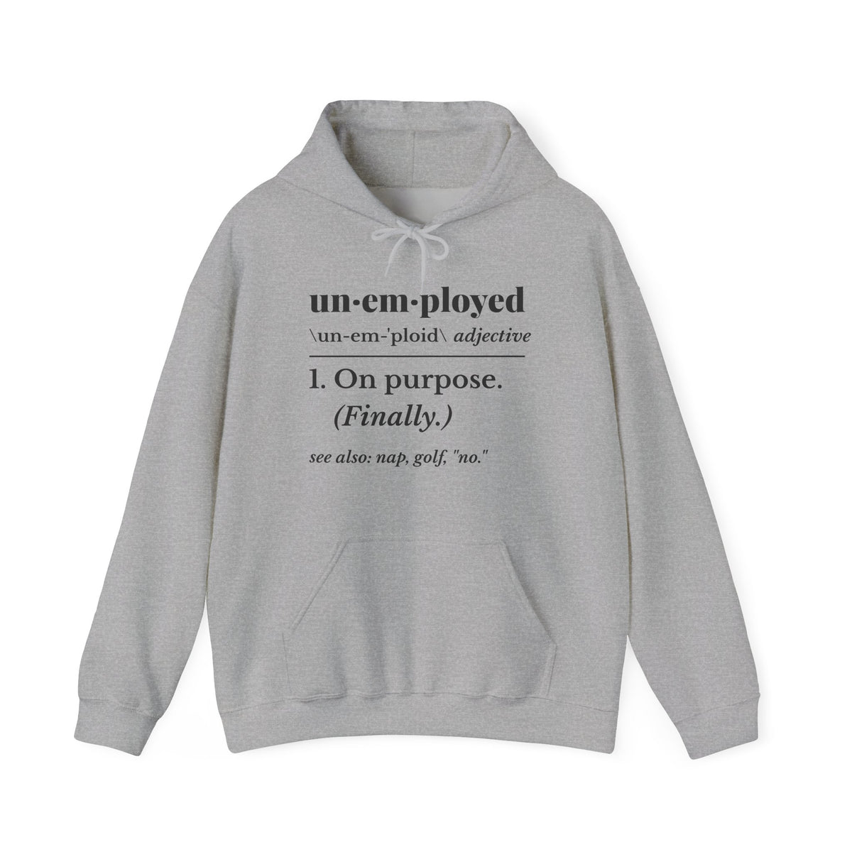 Unemployed on Purpose Hoodie (Light)