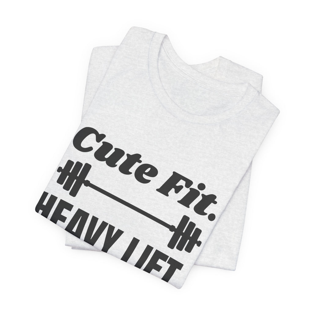 Cute Fit. Heavy Lift Tee (Light)