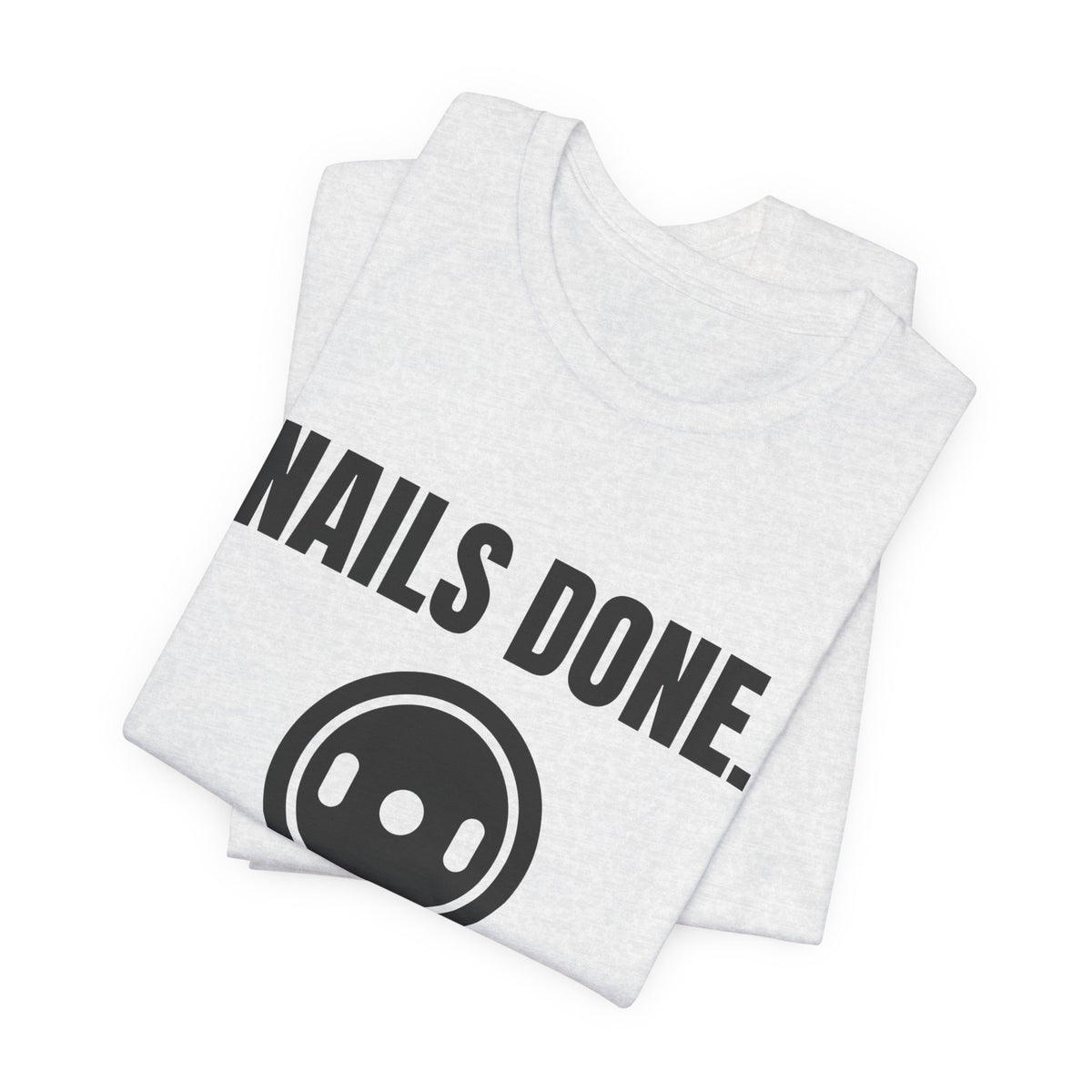 Nails Done. Plates On Tee (Light)