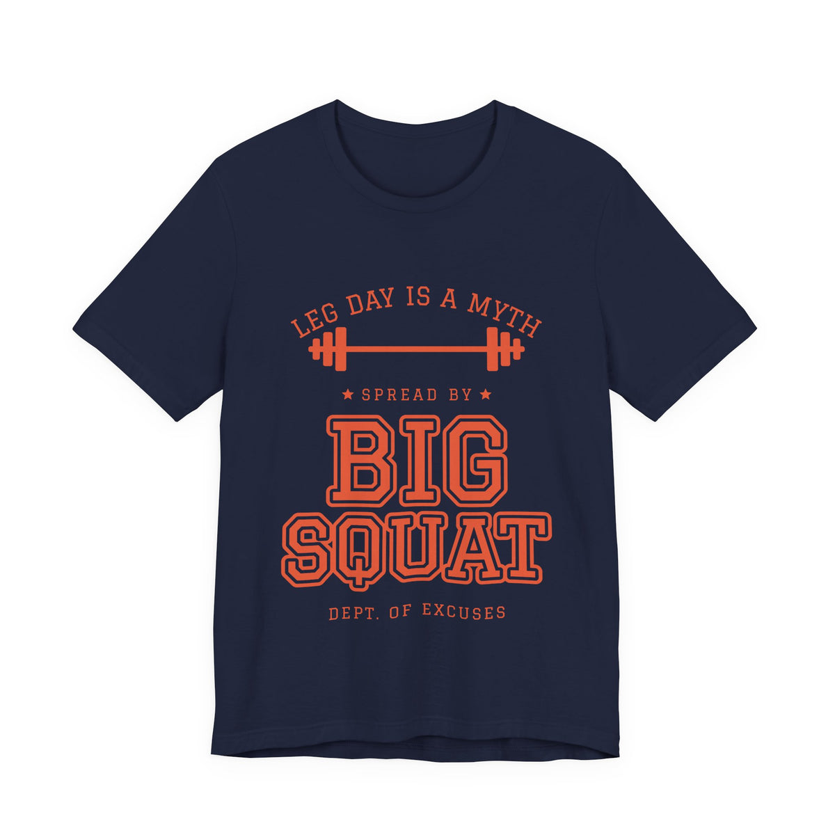 Leg Day Is a Myth Spread by Big Squat Tee (Orange Ink)