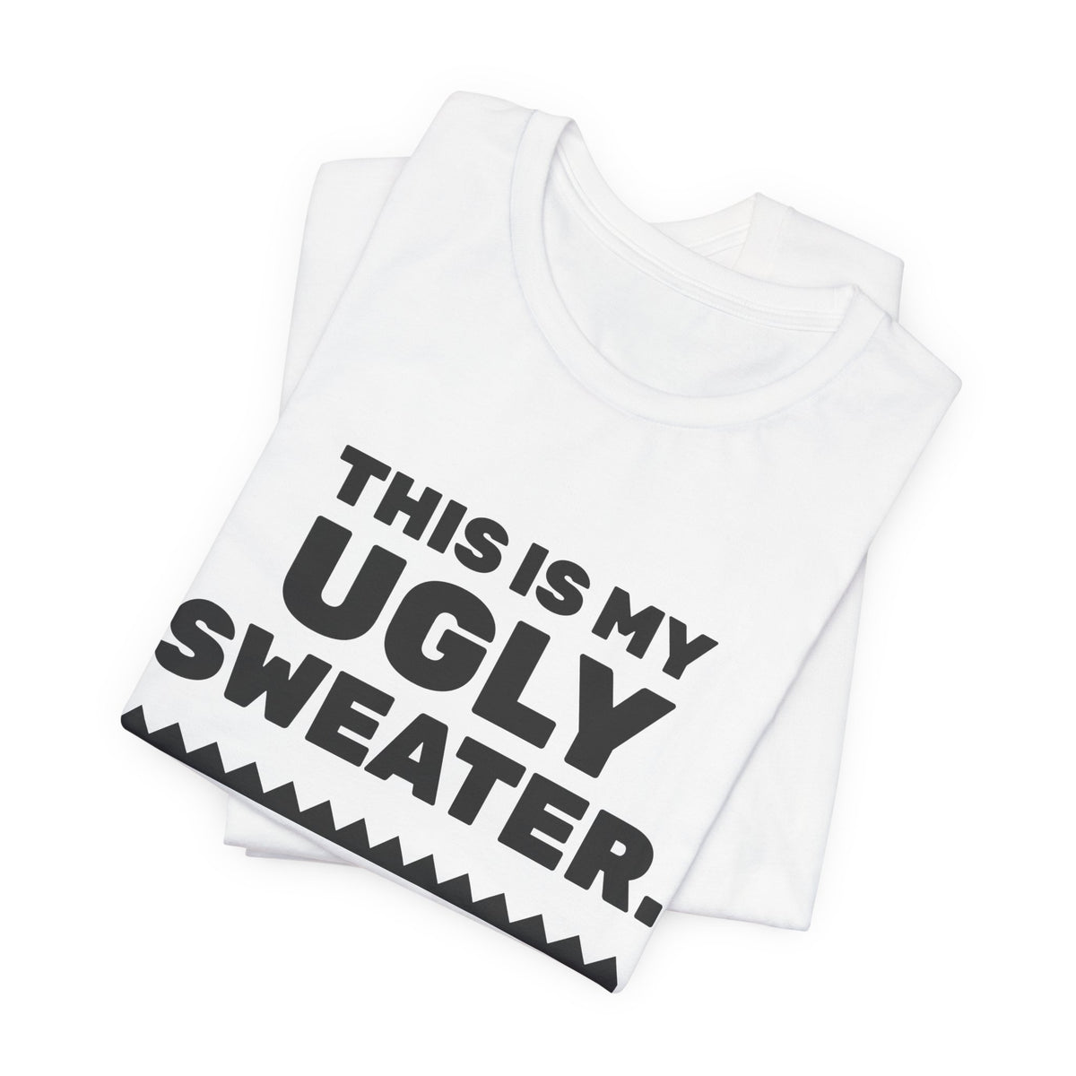 This Is My Ugly Sweater Tee (Light)