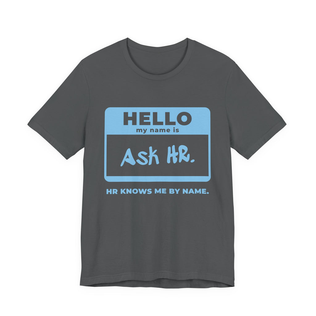 HR Knows Me by Name Tee (Sky Blue Ink)