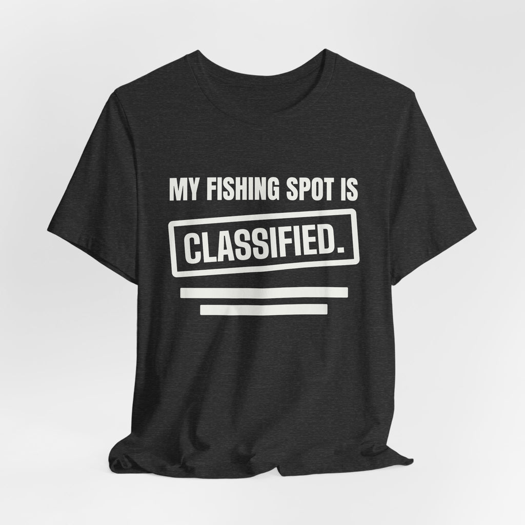 My Fishing Spot Is Classified Tee (Dark)