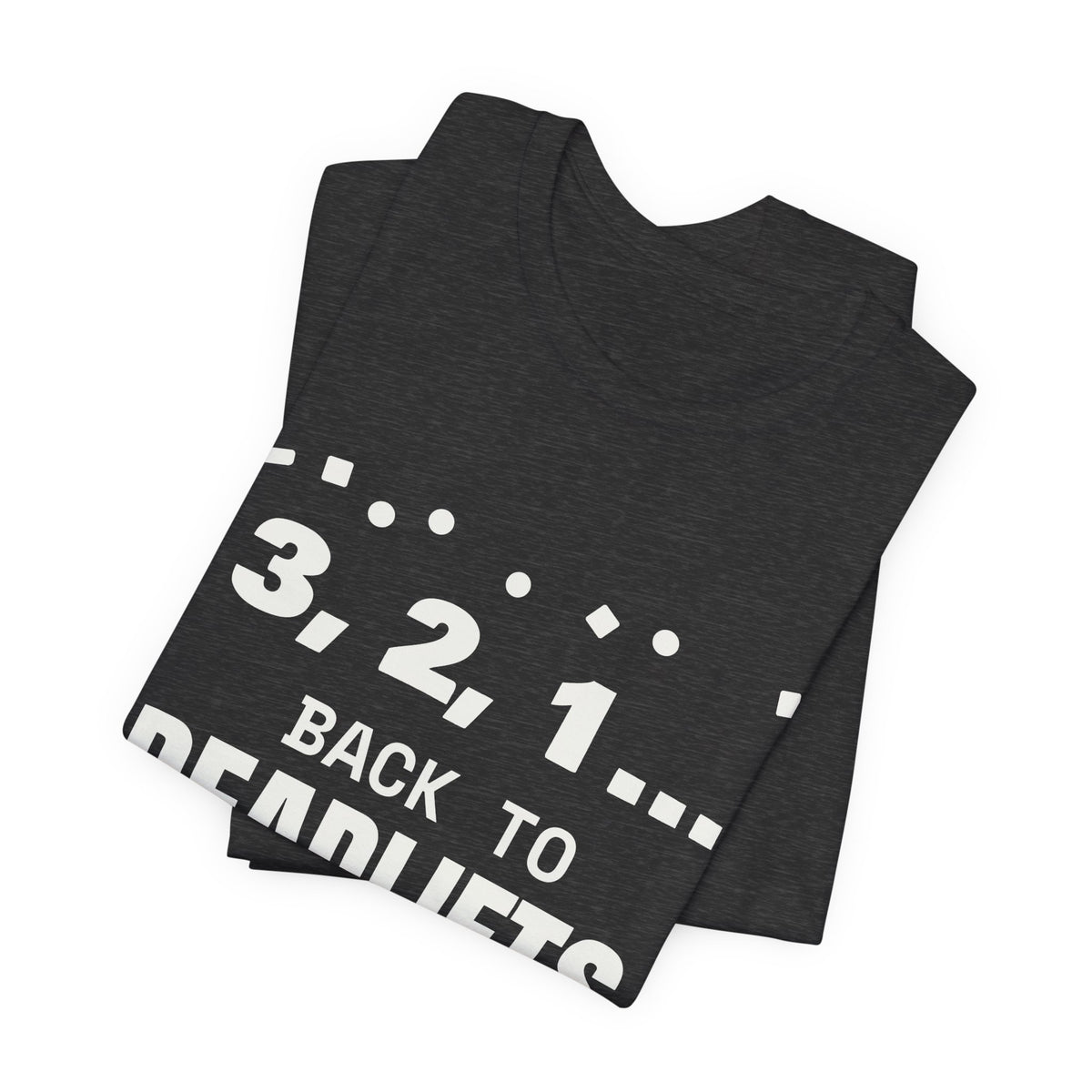 3, 2, 1... Back to Deadlifts Tee (Dark)