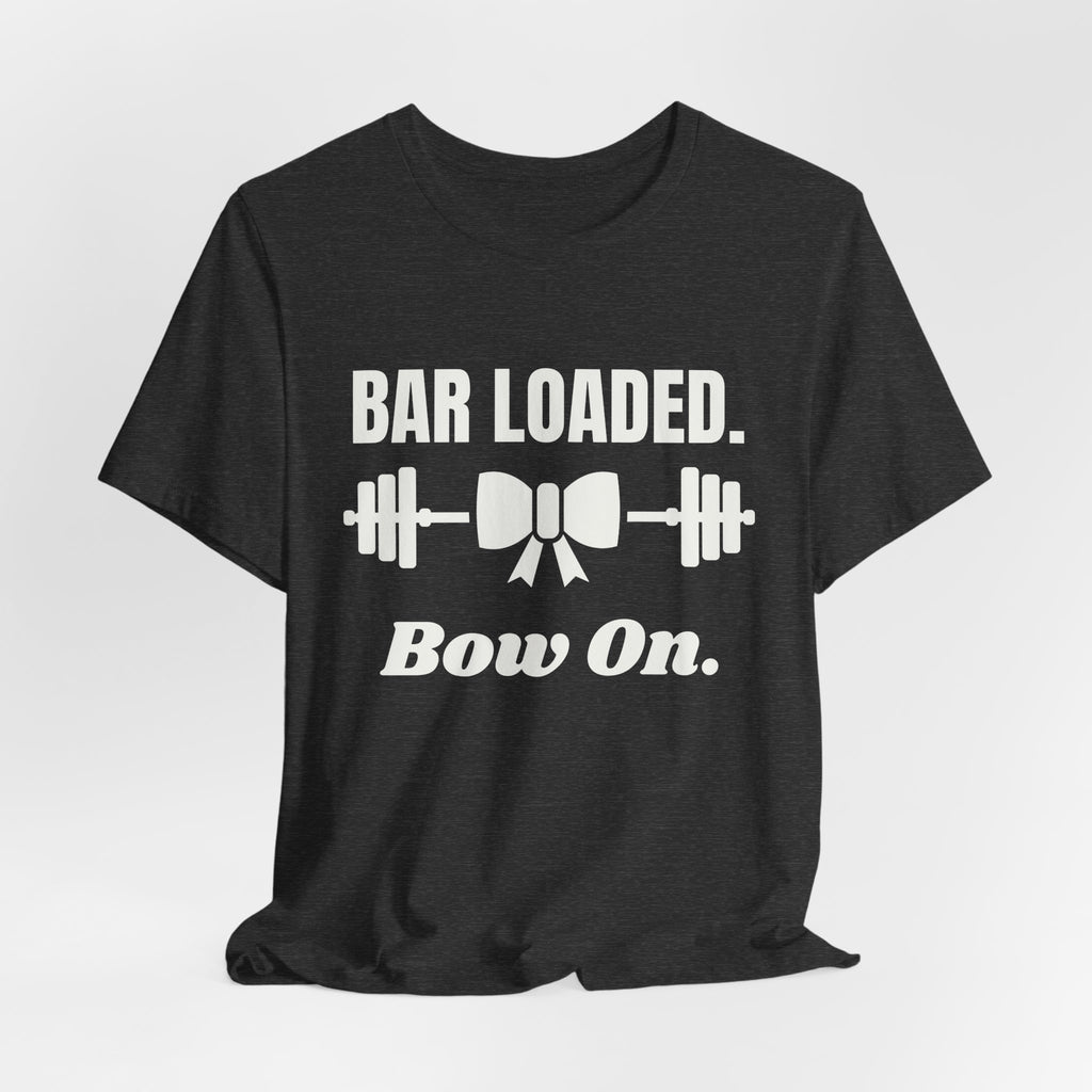 Bar Loaded. Bow On Tee (Dark)
