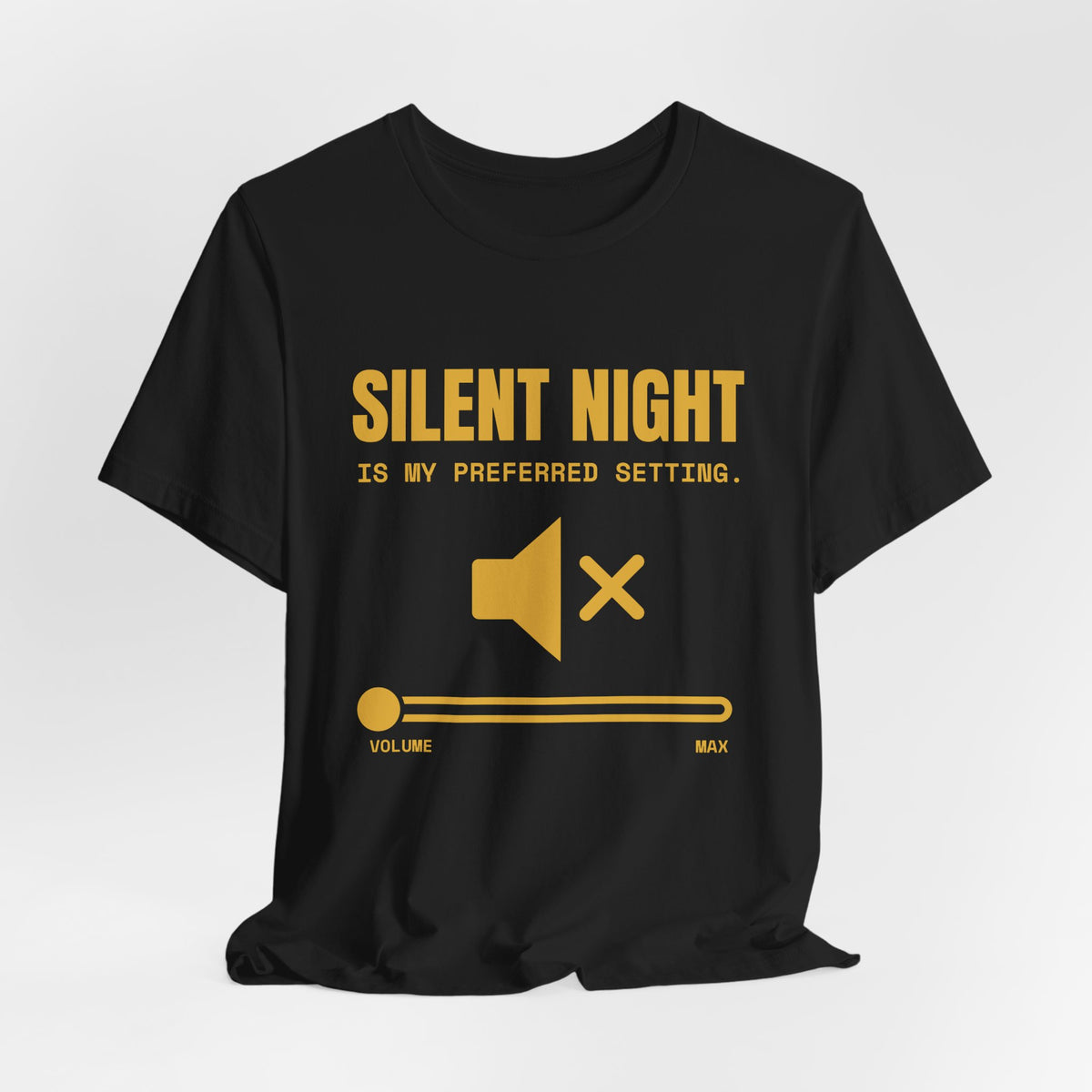 Silent Night Is My Preferred Setting Tee (Gold)