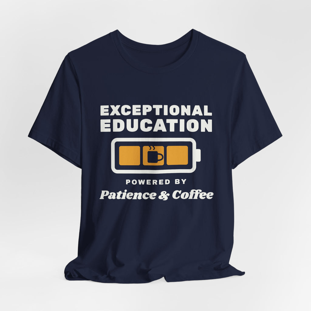 Exceptional Education: Powered by Patience & Coffee Tee (Dark)