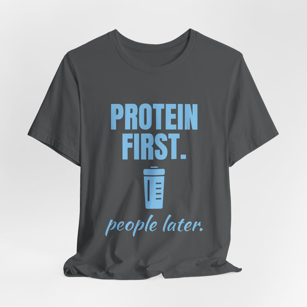 Protein First. People Later Tee (Sky Blue Ink)
