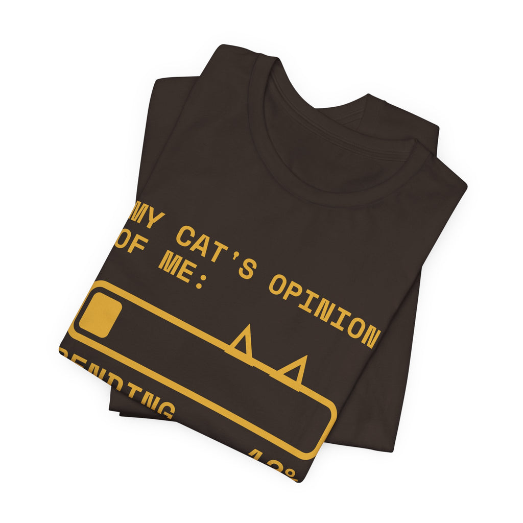 My Cat's Opinion of Me: Pending Tee (Gold Ink)