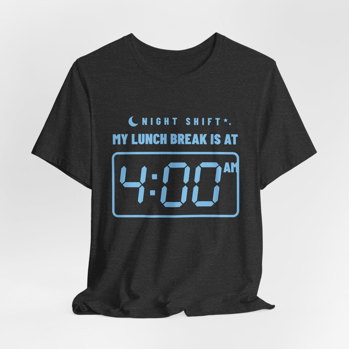 My Lunch Break Is at 4 AM Tee (Sky Blue Ink)