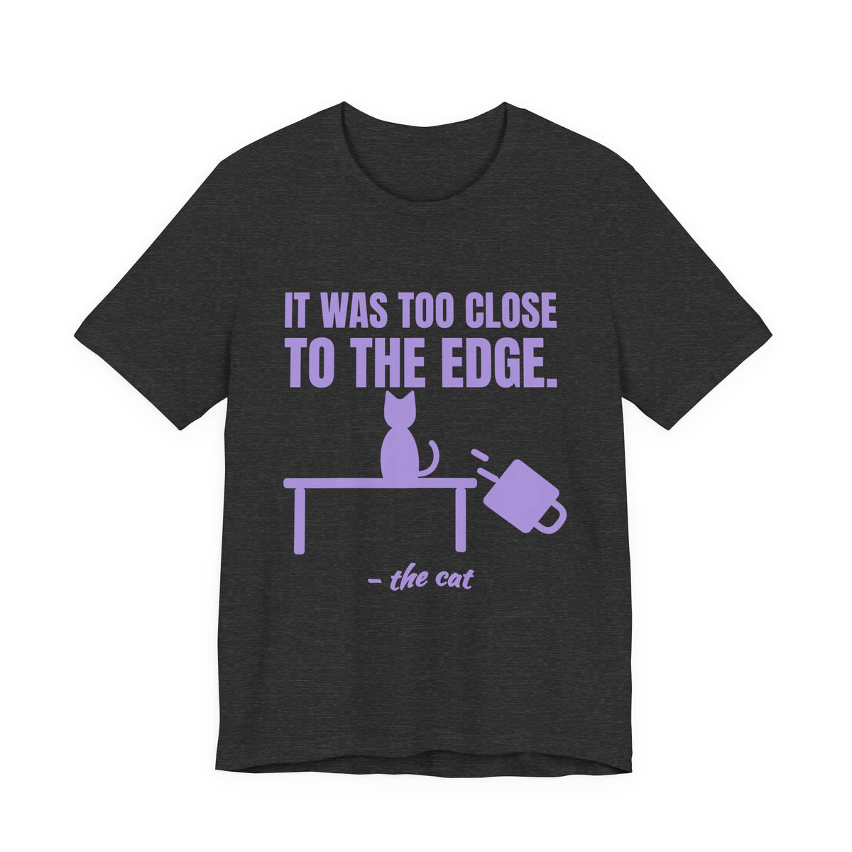 It Was Too Close to the Edge Tee (Lavender)