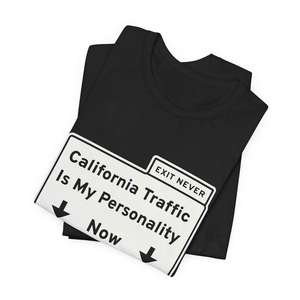 California Traffic Is My Personality Now Tee (Dark)