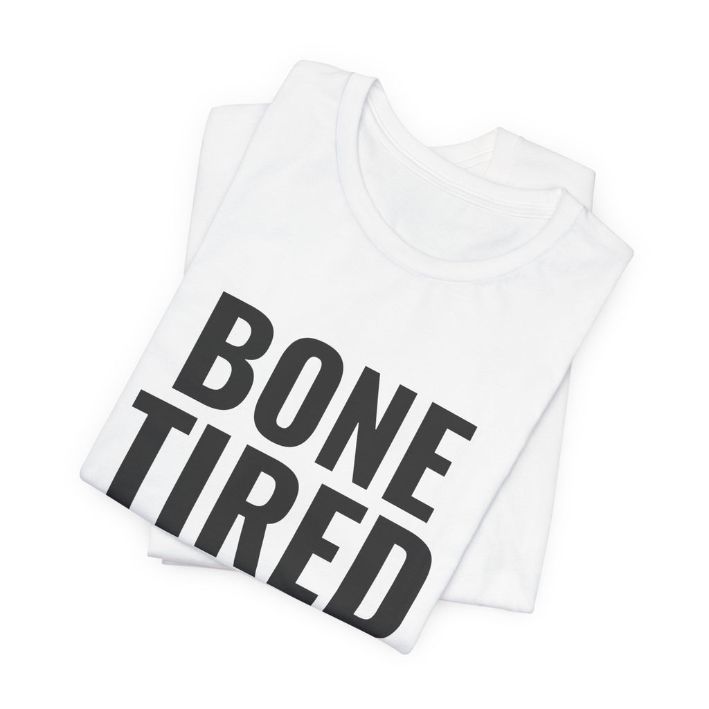 Bone Tired Tee (Light)