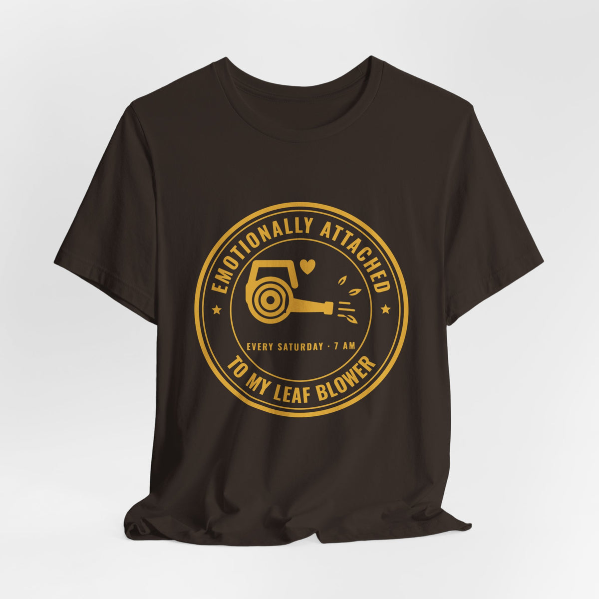Emotionally Attached to My Leaf Blower Tee (Gold Ink)