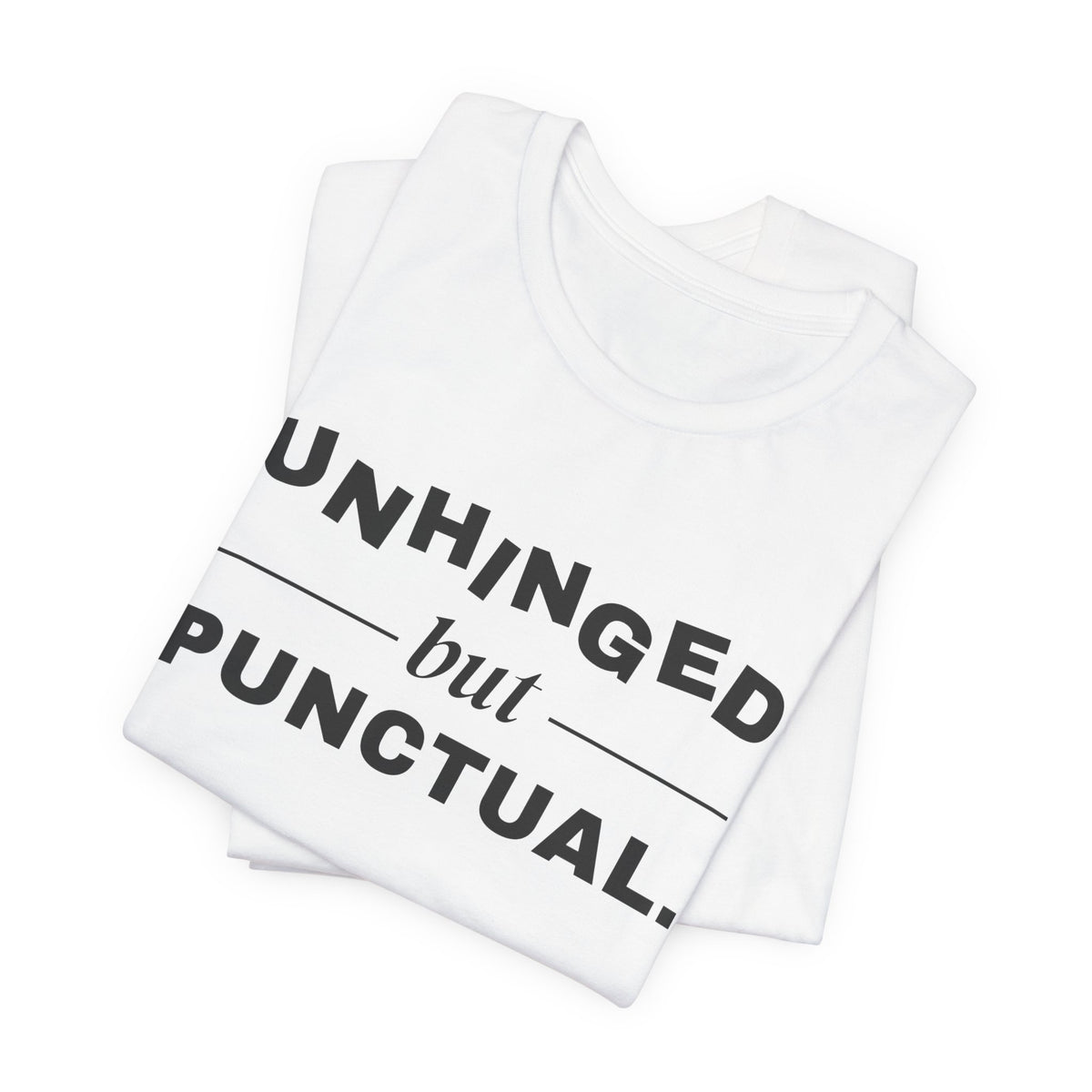 Unhinged but Punctual Tee (Light)