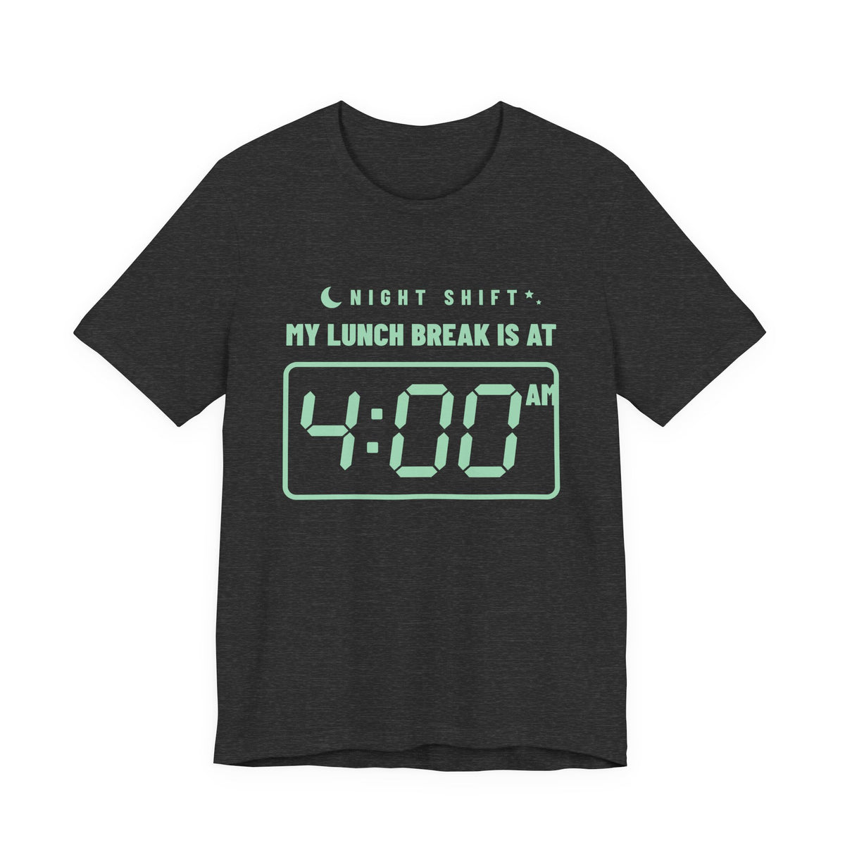 My Lunch Break Is at 4 AM Tee (Mint Green Ink)