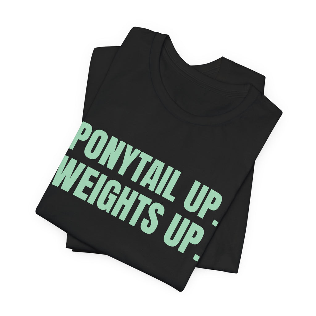 Ponytail Up. Weights Up Tee (Mint Green Ink)