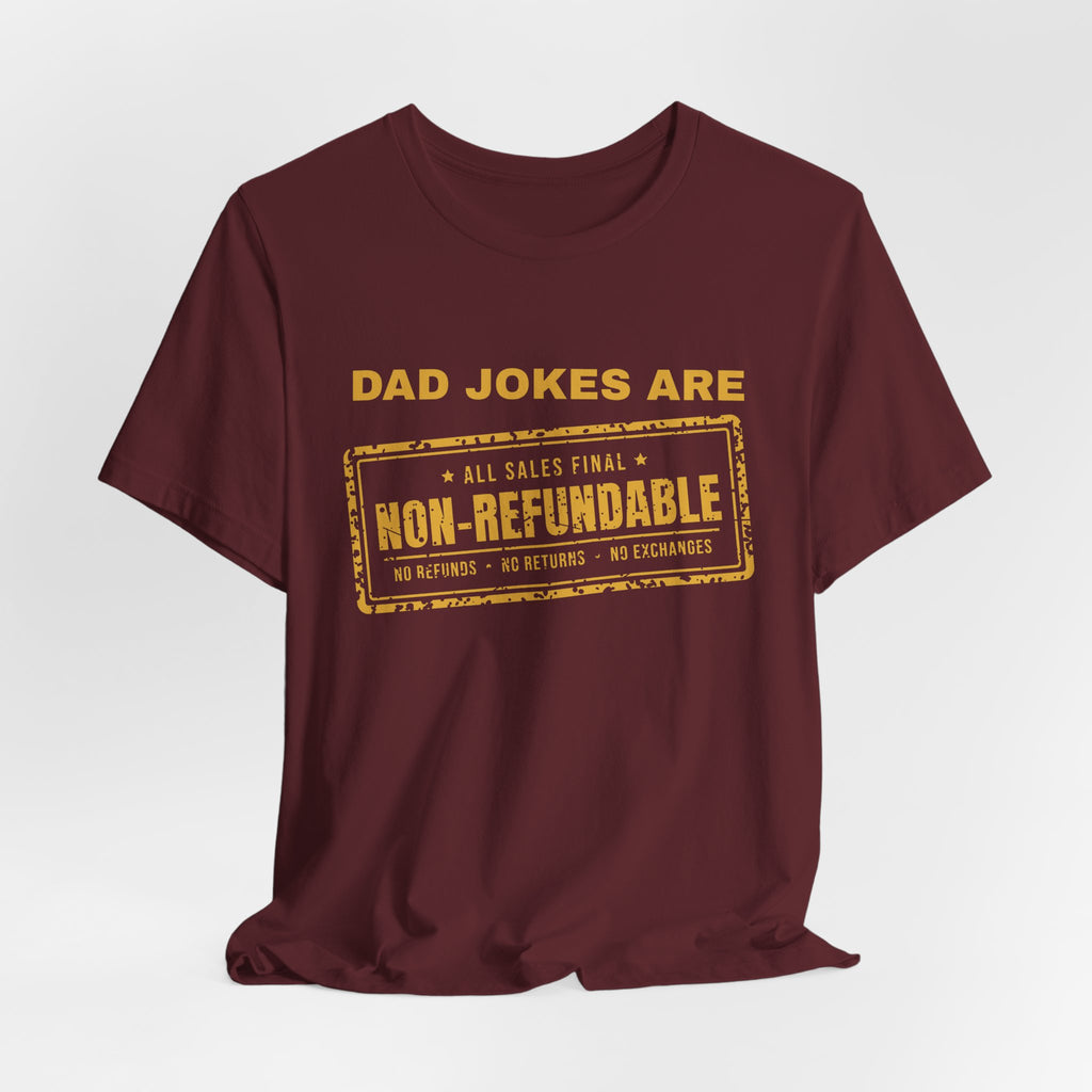 Dad Jokes Are Non-Refundable Tee (Gold Ink)
