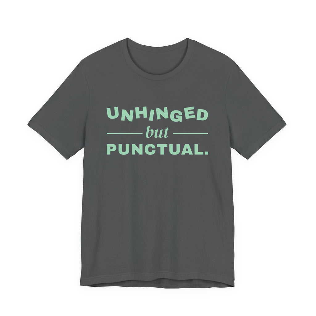 Unhinged but Punctual Tee (Mint Green Ink)