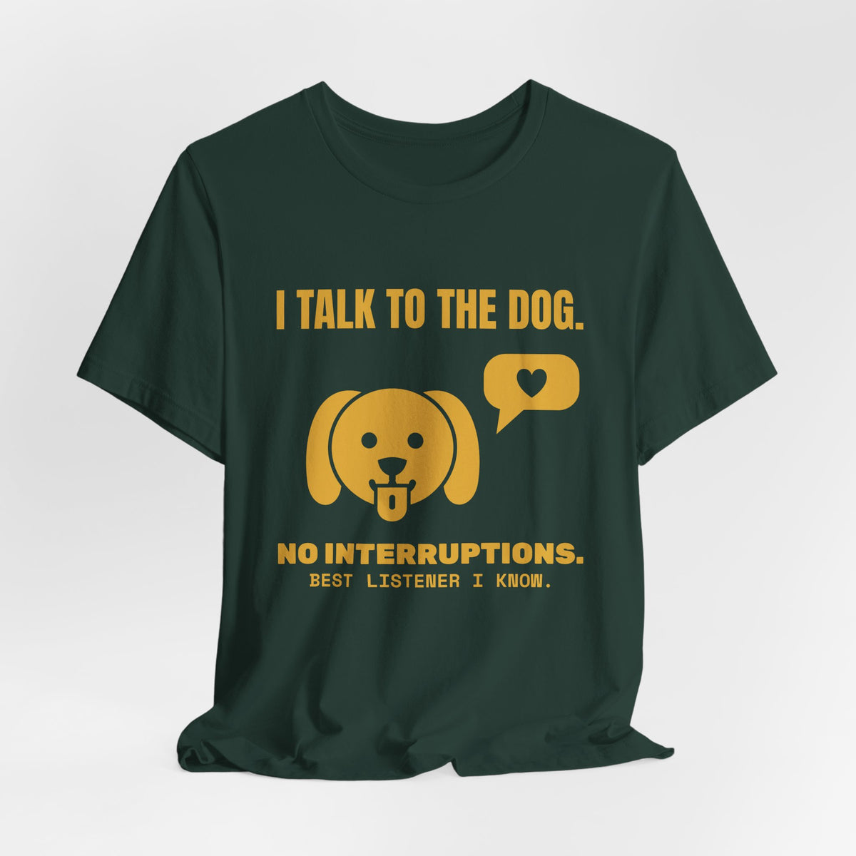 I Talk to the Dog Tee (Gold)