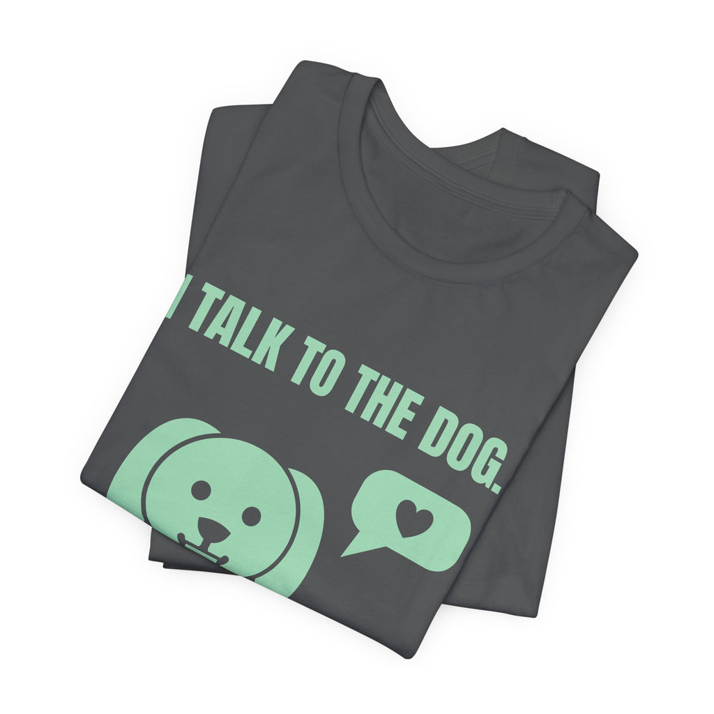 I Talk to the Dog Tee (Mint Green Ink)