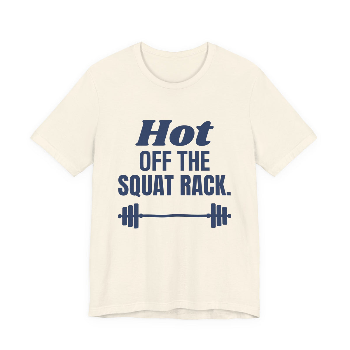 Hot Off the Squat Rack Tee (Navy Blue Ink)