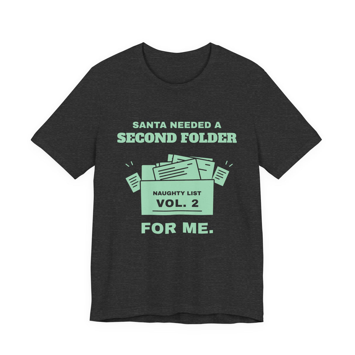 Santa Needed a Second Folder for Me Tee (Mint Green Ink)
