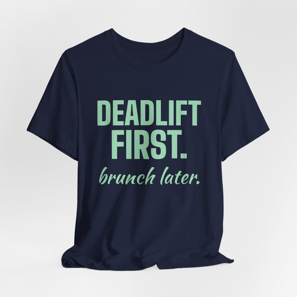Deadlift First. Brunch Later Tee (Mint Green Ink)
