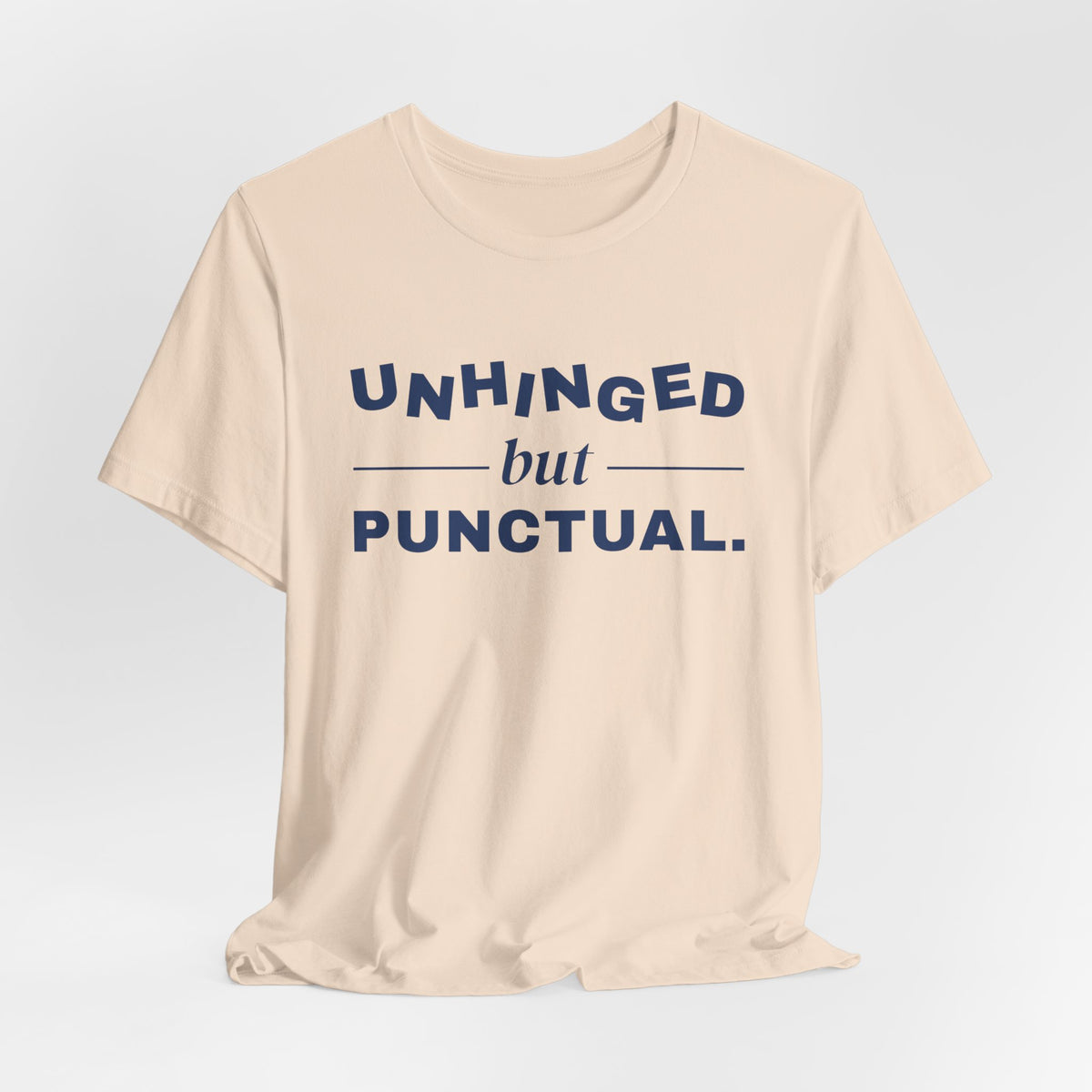 Unhinged but Punctual Tee (Navy Blue Ink)